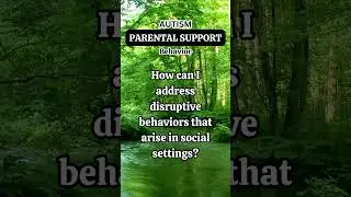 Disruptive Behaviors Social Settings - Autism Parental Support #autismfamily #autismparenting