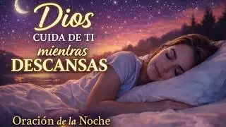 Antes de dormir, deja todo en manos de Dios | Oración de paz y descanso
