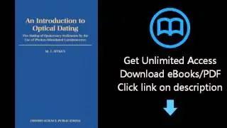 An Introduction to Optical Dating: The Dating of Quaternary Sediments by the Use of Photon-stimulate