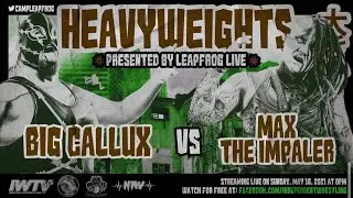 Camp Leapfrog- Heavyweights (9/10): Big Callux vs Max The Impaler