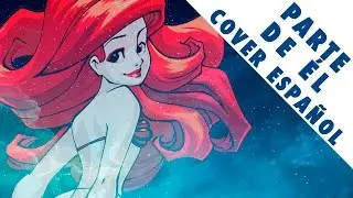 La Sirenita - Parte de él [Cover]