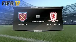 FIFA 17 - West Ham United vs. Middlesbrough @ London Stadium