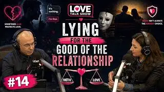Love Talk Show - Lying For The Good Of The Relationship