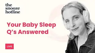 Your Baby Sleep Q's Answered - The Snooze Hotline 10/11/25