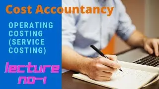 #1 Operating or Service costing - Introduction and basic concept, Bus Transport |C.A ,C.M.A, B. Com