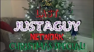 The Last Justaguy Network Christmas Special!
