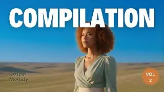 Compilation de Louange Gospel – Volume 2 | Chants pour marcher avec Dieu | Foi, Paix & Espérance