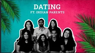 Dating and Indian Parents | Millennials Discuss Relationships Ep 1