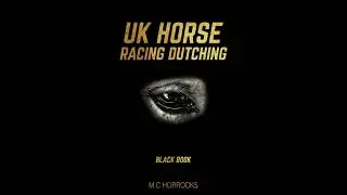 UK HORSE RACING BETTING DUTCHING  SYSTEM BLACK BOOK