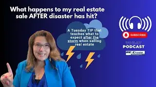 Disaster Strikes your Home Sale: Things your clients need to know
