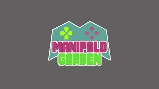 003 - Machinarium, Maquette, & Manifold Garden
