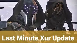 Last Minute Xur Update! - Destiny 2 -