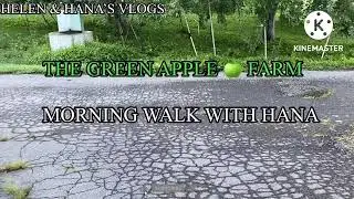 THE GREEN APPLE FARM!MORNING WALK WITH HANA#TRAVELWALKING @HelenHanasMixVlogs617