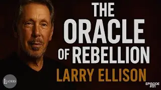 Episode 51: Larry Ellison on Power and Leadership: How Oracle&rsquo;s Founder Built a Culture of Ambition