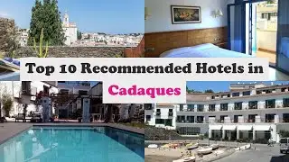 Top 10 Recommended Hotels In Cadaques | Best Hotels In Cadaques