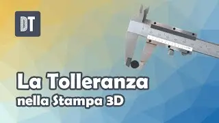 [Tutorial] La tolleranza nella Stampa 3D