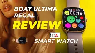 Boat Ultima Regal | Detailed Review | Smartwatch