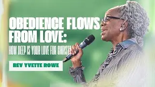 Obedience Flows From Love : How Deep is Your Love for Christ? | John 14:15 NKJV | Rev Yvette Rowe