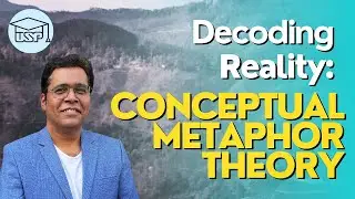 Decoding Reality: Conceptual Metaphor Theory