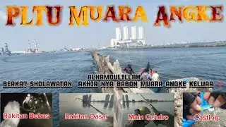 Mancing Di PLTU MuaRa AnGkE ❗InI Dia Yang Di tunggu