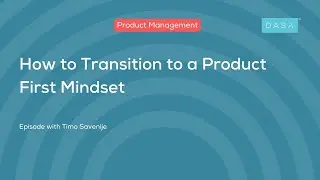 How to Transition to a Product First Mindset