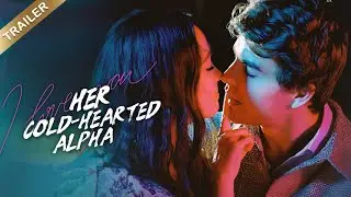 Her Cold-hearted Alpha[Trailer]