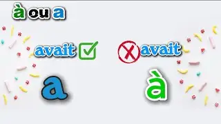 Écrire « a » ou « à » ? Ne plus se tromper ! - révision Orthographe primaire