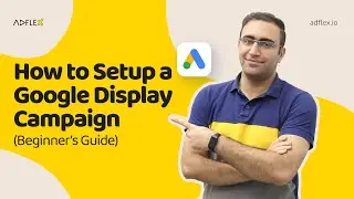 How to Setup a Google Display Campaign