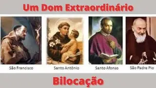 Voc&ecirc; sabe o que &eacute; Biloca&ccedil;&atilde;o e quais Santos tinham esse Dom