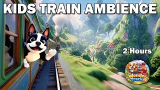 2 Hour Kids Train Ambience - Forest & Mountain Ride with Music | Wonder Track TV