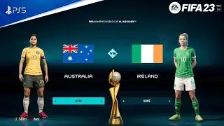 FIFA 23 - Australia vs Ireland | FIFA Women's World Cup 2023 Group Stage Match | PS5&trade; [4K60]