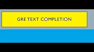 GRE Text completion Practice