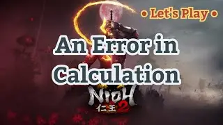 Nioh 2 [1.08] Let's Play - An Error in Calculation