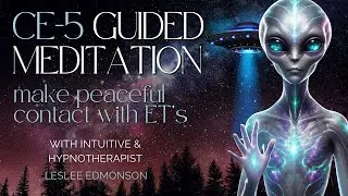 🛸CE-5 Contact Meditation | Make Peaceful ET Contact Tonight