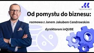 Od pomysłu do biznesu | Rozmowa z Janem Jakubem Cendrowskim dyrektorem inQUBE | #startup