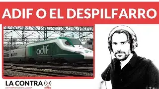 Adif o el despilfarro