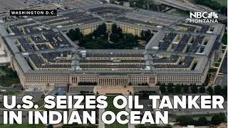 Pentagon U S  targets sanctioned tanker in Indian Ocean tied to illicit Venezuela oil