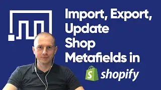 Import, Export, Update Shopify Shop Metafields