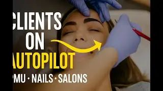 How PMU Artists & Nail Salons Can Get Consistent Clients Using Simple Automation (Part-1)