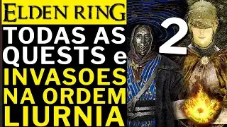 ELDEN RING - TODAS as QUESTS Na ORDEM - LIURNIA DOS LAGOS - GUIA ULTIMATE PARTE 2