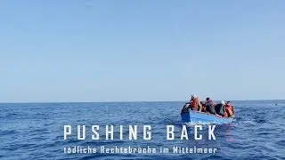 PUSHING BACK - t&ouml;dlicher Rechtsbruch im Mittelmeer