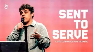 Young Communicators  Weekend | Sent to Serve | Jacob Hays