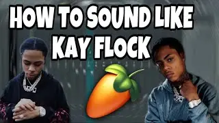 How to sound like Kay Flock on FL Studio(FREE PRESET)