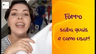 Forro...quais e como utilizar !