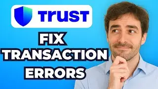 How to Fix Transaction Errors on Trust Wallet (2025)