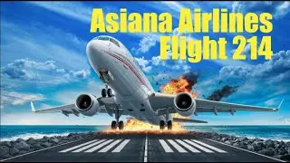 Asiana Airlines Flight 214 The San Francisco Airport Crash Explained