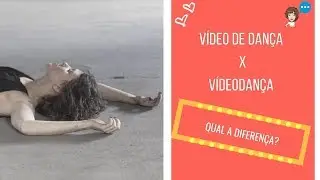 Assista AGORA um vídeodança de dança contemporânea!