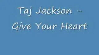 Taj jackson - Give your heart