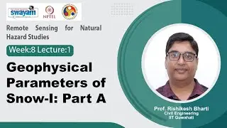 Lec 22 a:Geophysical Parameters of Snow-I: Part A