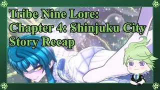 Tribe Nine Lore: Chapter 4 | Story Recap | Shinjuku City